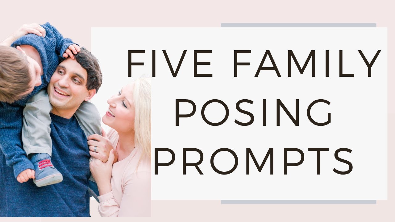5 Posing Prompts for FamiliesPosing Systems YouTube