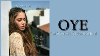 Tini Stoessel - Oye (Letra Acústica)