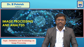 Definition and Terminology on Image Processing by Dr. B Polaiah