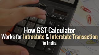 How GST Calculator works in Intrastate & Interstate Transactions screenshot 4