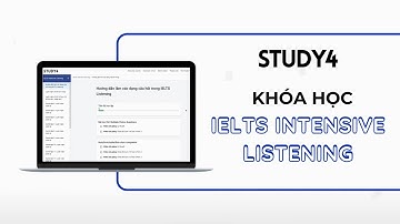 STUDY4 - Giới thiệu Khóa Học IELTS INTENSIVE LISTENING