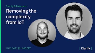 Removing the Complexity from IoT | featuring Meshtech | Clarify