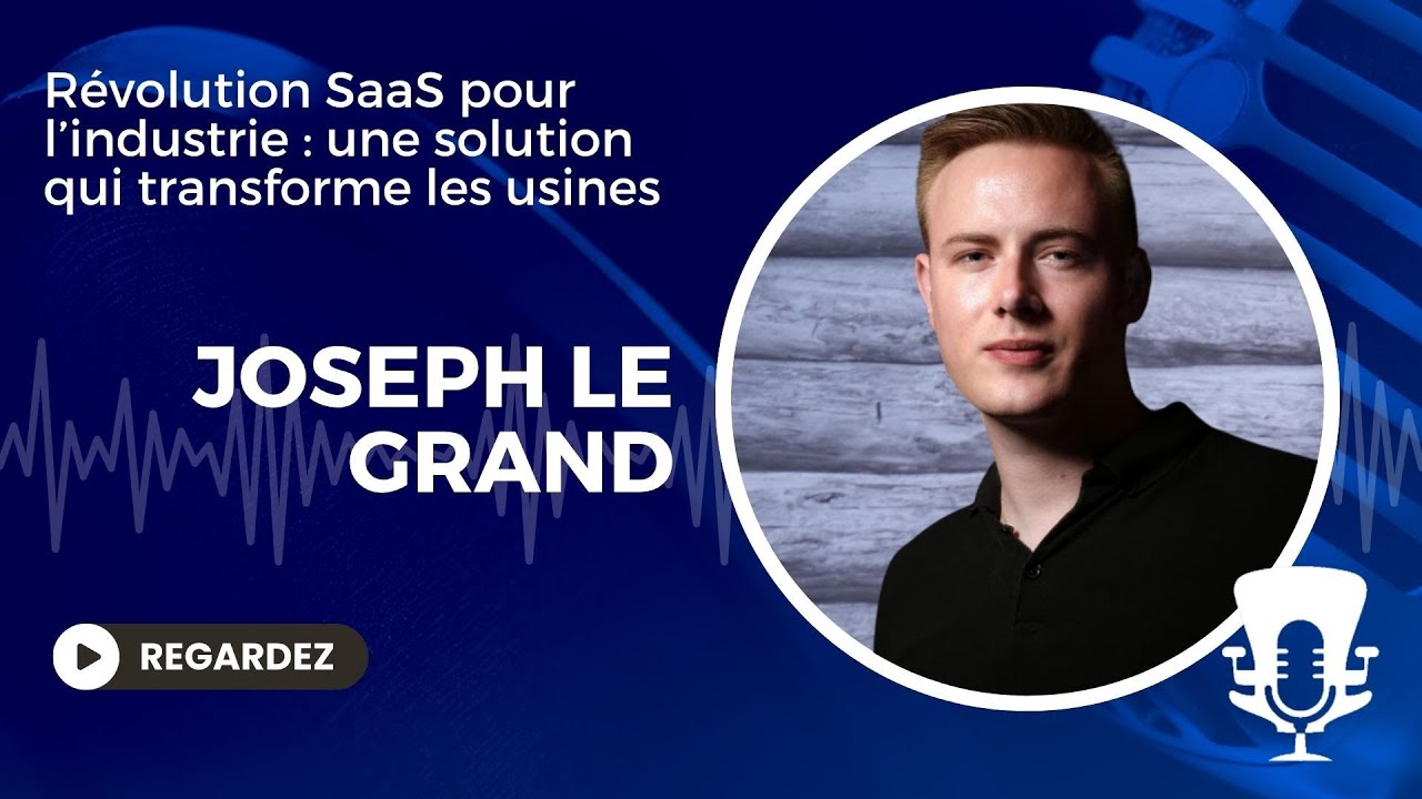 Ask for the Moon : une révolution SaaS pour l’industrie – avec Joseph Le Grand - Ep.137