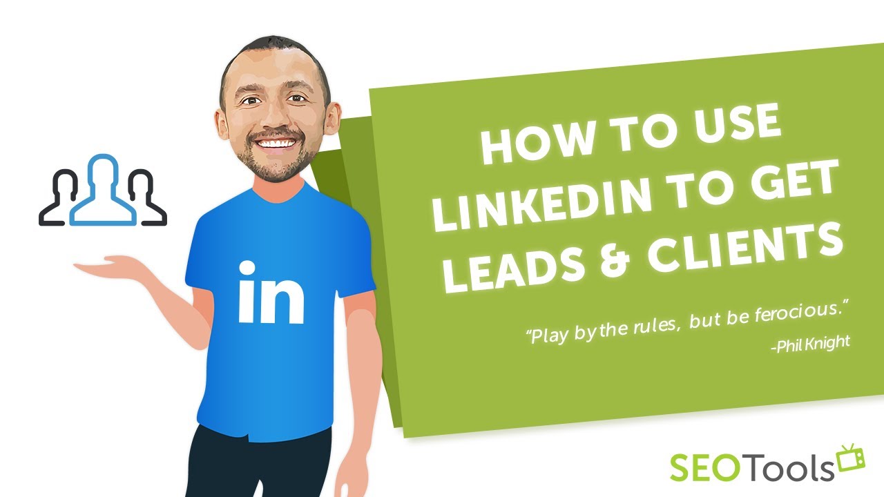 How to Use LinkedIn to Get Leads & Clients (LinkedIn Marketing 2022 ...