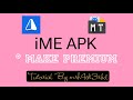 HOW TO MOD iME APK | WITH MT MANAGER