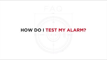 How do I test my alarm?