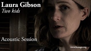 Video thumbnail of "#797 Laura Gibson - Two kids (Acoustic Session)"