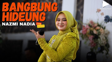 BANGBUNG HIDEUNG MEDLEY - NAZMI NADIA | LIVESHOW