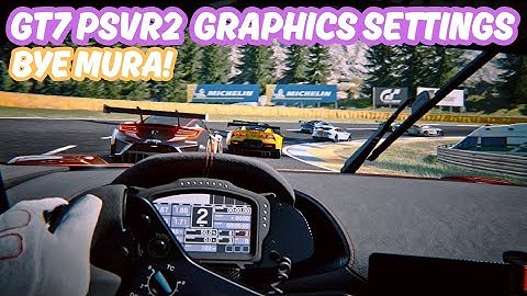 GT7 PSVR2 GRAPHICS SETTINGS
