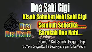 DOA DUA MENIT – Kisah Sahabat Nabi Sakit Gigi, Sembuh Karena Doa Nabi, Ini Doanya, Doa Sakit Gigi