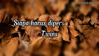 Twins - Siapa harus dipersalahkan (lirik)