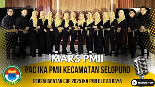 MARS PMII - PAC IKA PMII SELOPURO - Persahabatan Cup 2025 IKA PMII BLITAR RAYA