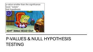 p-Values and Null Hypothesis Testing