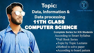 11Th Class (ICS) Computer Science Part 1(Topic: Data, Information & Data Processing)