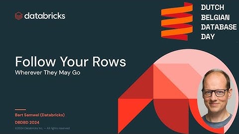 Follow your rows (wherever they may go) by Bart Samwel (DBDBD 2024)