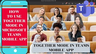 How to use together mode in Microsoft Teams Mobile App || Together mode in Teams Mobile app || screenshot 5