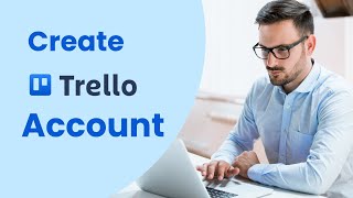 How To Create Trello Account | Use Trello project management software properly.