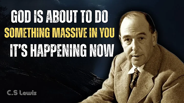 God Is About to Do Something Massive in You – It’s Happening Now | C.S Lewis Sermons
