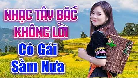 Cô Gái Sầm Nưa Xinh Đẹp - LK Nhạc Sống Tây Bắc Có Lời
