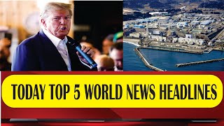 Today Top 5 World News Headlines | World News Headlines | National & International News