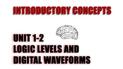 Unit 1-2 Logic Levels and Digital Waveforms | DIGITAL FUNDAMENTALS
