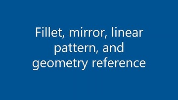 Solidworks Tutorial Fillet mirror linear pattern and geometry reference