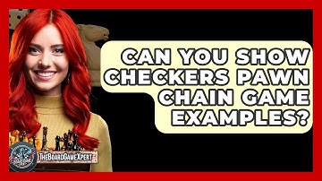Can You Show Checkers Pawn Chain Game Examples? - The Board Game Xpert
