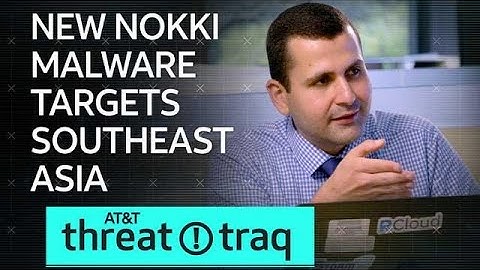 10/4/18 New NOKKI Malware Targets Southeast Asia | AT&T ThreatTraq