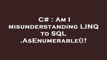 C# : Am I misunderstanding LINQ to SQL .AsEnumerable()?
