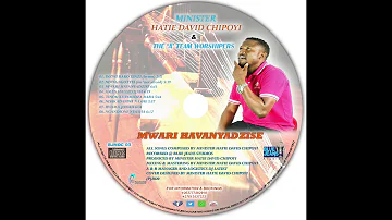 HATIE DAVID CHIPOYI & THE 'A' TEAM WORSHIPERS Inzwi Rako Tenzi