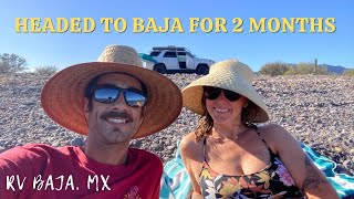 Crossing the USMEXICO BORDER with a Trailer | RV Baja Mexico | Episode 1: San Felipe