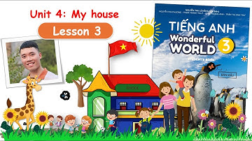 English 3 - Wonderful World  - Unit 4 - Lesson 3 Kèm Hướng dẫn làm bài tập sách Workbook - Sách mới