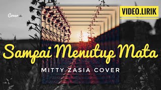 Sampai Menutup Mata || Mitty Zasia Cover || Lyrics Video By #Cover_U