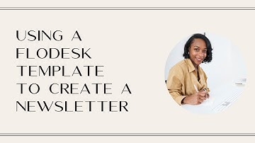 Using a Flodesk Template to Create a Newsletter