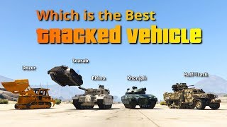 GTA V Which is the Best Tracked Vehicle | Rhino Scarab Dozer Half-Track Khanjali