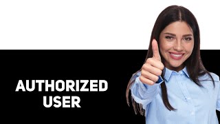 What is an Authorized User on a Credit Card 2025