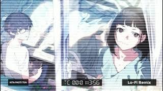 Fourtwnty x Kita Pasti Tua x Lo-Fi Remix ( DJ FERDI Remix )