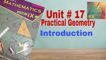 kpk board 9 class math unit 17 Practical geometry introduction  @KK Maths