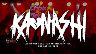 Kaonashi @ Chain Reaction in Anaheim, CA 8-31-2022 [FULL SET]