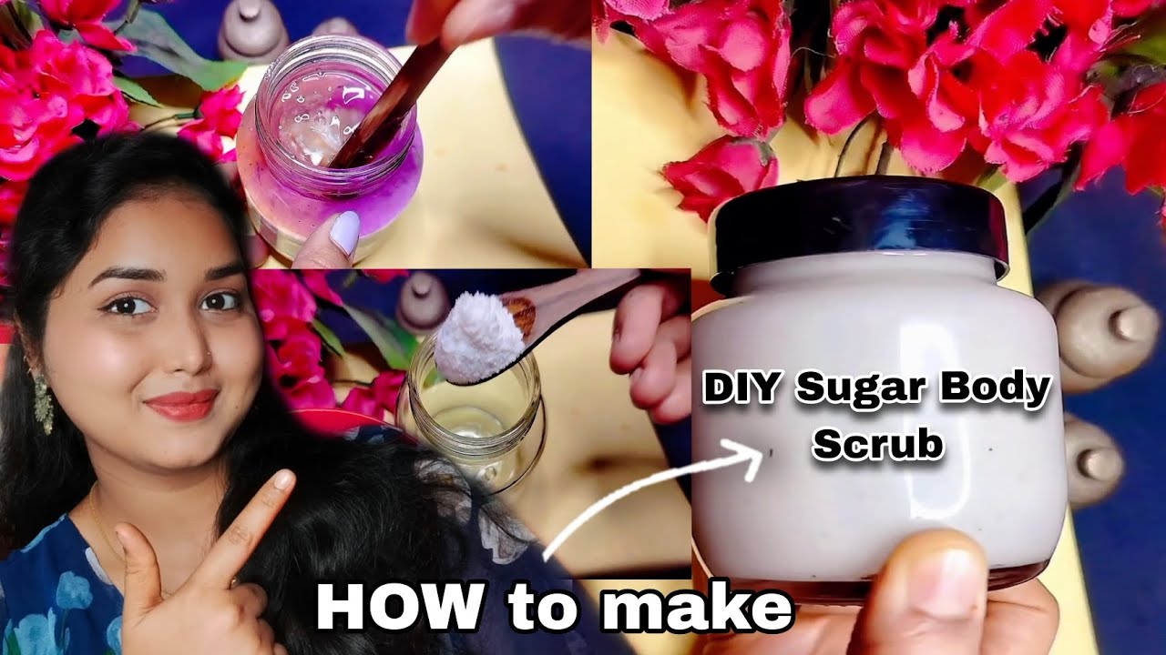 How to make Sugar Body Scrub At Home DIY Sugar Body Scrub YouTube