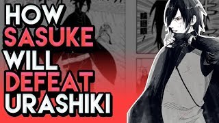 How Will Sasuke Uchiha Defeat Urashiki Otsutsuki?