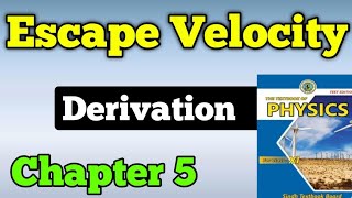 Escape velocity chapter 5 class 11 New physics book | escape velocity Derivation first year unit 5