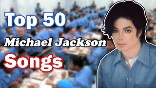 My Top 50 Michael Jackson songs - Update 2020 - Happy 62nd birthday Michael!