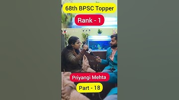 70th BPSC Preparation Startegy by topper 🔥 Rank 1 Priyangi Mehta | Part -18