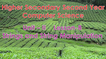 12th Computer Science Unit-II Chapter-8 Strings and String Manipulation Part-2 EM