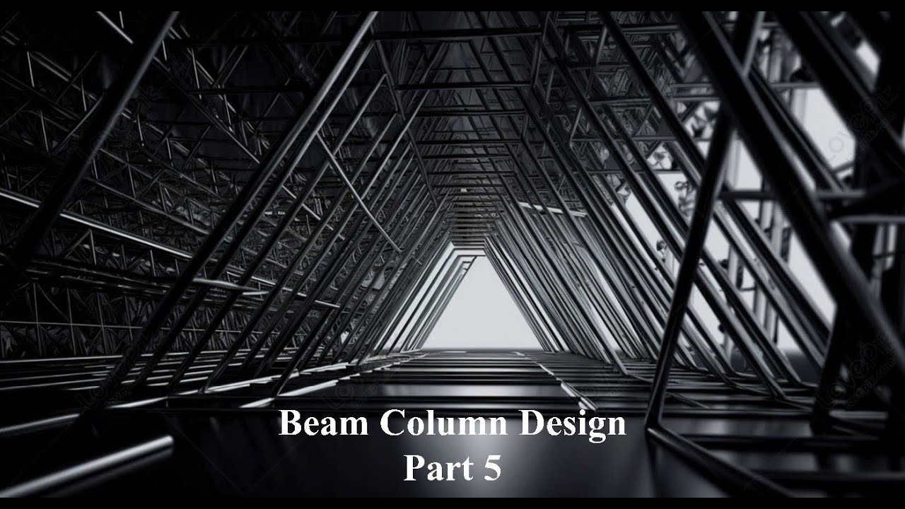 06 - Beam Column Design - Part05 [Beam Column Design Example] - YouTube