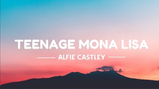 Alfie Castley - Teenage Mona Lisa (lyrics video)