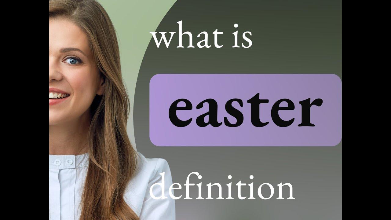 Easter — what is EASTER definition YouTube