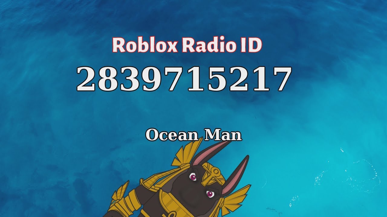 Ocean Man Roblox Id Roblox Radio Code Roblox Music Code Youtube - ocean man roblox code