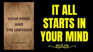 How Your Mind Alters the Universe.